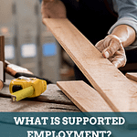 What is supported employment?